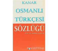 Osmanlı Türkçesi Sözlüğü - Mehmet Kanar - Say Yayınları