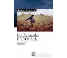 Bir Zamanlar Europa’da - John Berger - İletişim Yayınevi