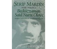 Bediüzzaman Said Nursi Olayı - Şerif Mardin - İletişim Yayınevi