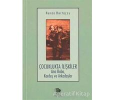 Çocuklukta İlişkiler Ana Baba, Kardeş ve Arkadaşlar - Nuran Hortaçsu - İmge Kitabevi Yayınları