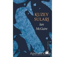 Kuzey Suları - Ian Mcguire - Doğan Kitap