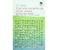 İletişim Kuramlarına Anlam Vermek - Oya Tokgöz - İmge Kitabevi Yayınları