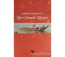 Bir Osmanlı Rüyası - Osman Tunaboylu - İmge Kitabevi Yayınları