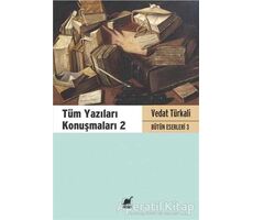 Tüm Yazıları Konuşmaları 2 - Vedat Türkali - Ayrıntı Yayınları