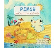 Pengu : Deniz Kıyısında Bir Gün - Selen Somer - Uçanbalık Yayıncılık