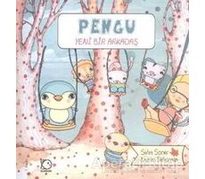 Pengu - Yeni Bir Arkadaş - Nurten Deliorman - Uçanbalık Yayıncılık