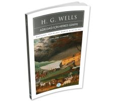 Ağrı Dağı İçin Herkes Gemiye - H.G.Wells - Maviçatı (Dünya Klasikleri)