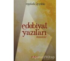 Edebiyat Yazıları - Mustafa Yıldız - Akçağ Yayınları