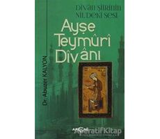 Ayşe Teymüri Divanı - Abuzer Kalyon - Akçağ Yayınları