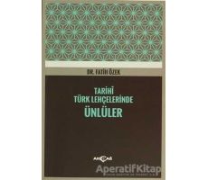 Tarihi Türk Lehçelerinde Ünlüler - Fatih Özek - Akçağ Yayınları