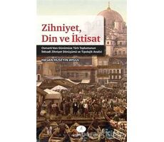 Zihniyet Din ve İktisat - Hasan Hüseyin Aygül - Açılım Kitap