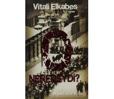 O Neredeydi ? - Vitali Elkabes - Cinius Yayınları