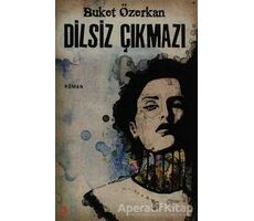 Dilsiz Çıkmazı - Buket Özerkan - Cinius Yayınları