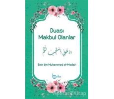 Duası Makbul Olanlar - Emir bin Muhammed el-Medari - Beka Yayınları