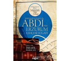 Şebinkarahisarlı Abdinin Erzurum Lehçesi Lügatı - İsrafil Babacan - Akçağ Yayınları