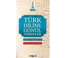 Türk Diline Gönül Verenler - Ahmet Buran - Akçağ Yayınları