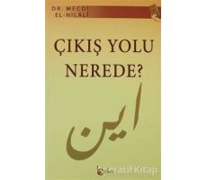 Çıkış Yolu Nerede? - Mecdi El-Hilali - Beka Yayınları