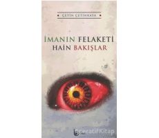 İmanın Felaketi - Hain Bakışlar - Çetin Çetinkaya - Beka Yayınları