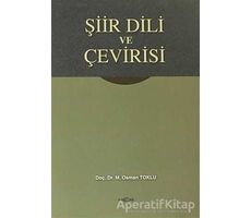 Şiir Dili ve Çevirisi - Osman Toklu - Akçağ Yayınları