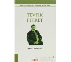 Tevfik Fikret - İsmail Parlatır - Akçağ Yayınları