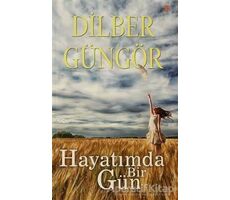 Hayatımda Bir Gün - Dilber Güngör - Cinius Yayınları