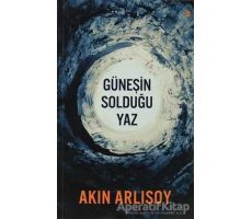 Güneşin Solduğu Yaz - Akın Arlısoy - Cinius Yayınları