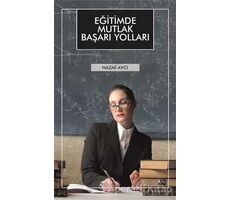 Eğitimde Mutlak Başarı Yolları - Nazmi Avcı - Gece Kitaplığı