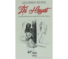 İki Hayat - Gülseren Kılınç - Gece Kitaplığı