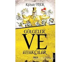 Gölgeler ve Ayakçılar - Kenan Üner - Gece Kitaplığı