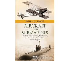 Aircraft and Submarines - Willis J. Abbot - Gece Kitaplığı