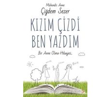 Kızım Çizdi Ben Yazdım - Çiğdem Sezer - Cinius Yayınları