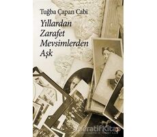 Yıllardan Zarafet Mevsimlerden Aşk - Tuğba Çapan Cabi - Cinius Yayınları