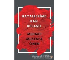 Hayallerime Kan Bulaştı - Mehmet Mustafa Önen - Cinius Yayınları