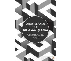 Arayışlarım ve Bulamayışlarım - Abdussamed Can - Cinius Yayınları