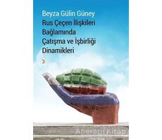 Rus Çeçen İlişkileri Bağlamında Çatışma ve İşbirliği Dinamikleri