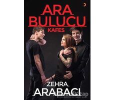 Ara Bulucu - Kafes - Zehra Arabacı - Cinius Yayınları