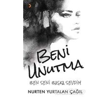 Beni Unutma - Nurten Yurtalan Çağıl - Cinius Yayınları