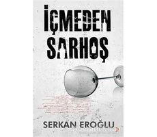 İçmeden Sarhoş - Serkan Eroğlu - Cinius Yayınları