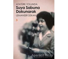 Atatürk Yolunda Suya Sabuna Dokunarak - Lemanser Sükan - Cinius Yayınları