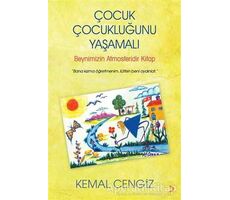 Çocuk Çocukluğunu Yaşamalı - Kemal Cengiz - Cinius Yayınları