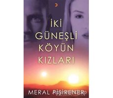 İki Güneşli Köyün Kızları - Meral Pişirener - Cinius Yayınları