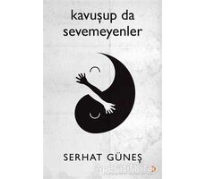 Kavuşup da Sevemeyenler - Serhat Güneş - Cinius Yayınları