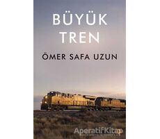 Büyük Tren - Ömer Safa Uzun - Cinius Yayınları