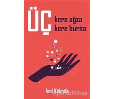 Üç Kere Ağza Üç Kere Burna - Anıl Kölmük - Cinius Yayınları