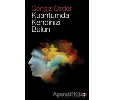 Kuantumda Kendinizi Bulun - Cengiz Özder - Cinius Yayınları