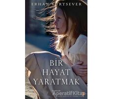 Bir Hayat Yaratmak - Erhan Yurtsever - Cinius Yayınları