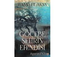 Göçebe Şehrin Efendisi - Hamiyet Akan - Cinius Yayınları