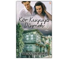 Kör Kuyuya Düşmek - 2 - İlhame Çağlı - Cinius Yayınları