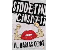 Şiddetin Cinsiyeti - H. Barlas Omay - Cinius Yayınları