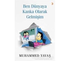 Ben Dünyaya Kanka Olarak Gelmişim - Muhammed Yavaş - Cinius Yayınları